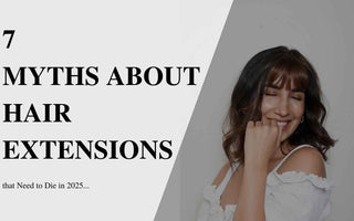 7 Myths About Hair Extensions That Need to Die in 2025