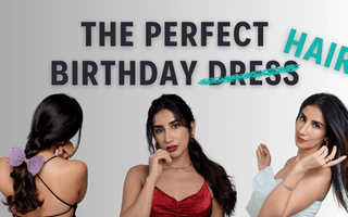 Birthday Tresses: A Guide to Your Perfect Birthday Hair