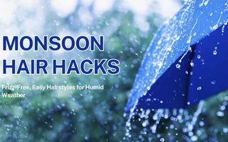 Monsoon Hair Hacks: Frizz-Free, Easy Hairstyles for Humid Weather