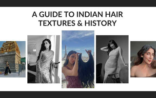 A Complete Guide to Indian Hair Textures, History & Why Nish Hair