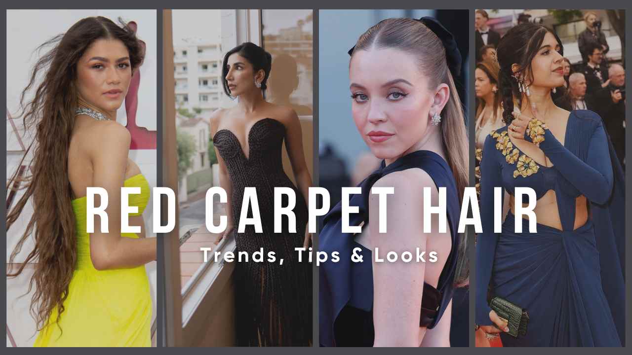 Red Carpet Hair Trends Everyone’s Talking About