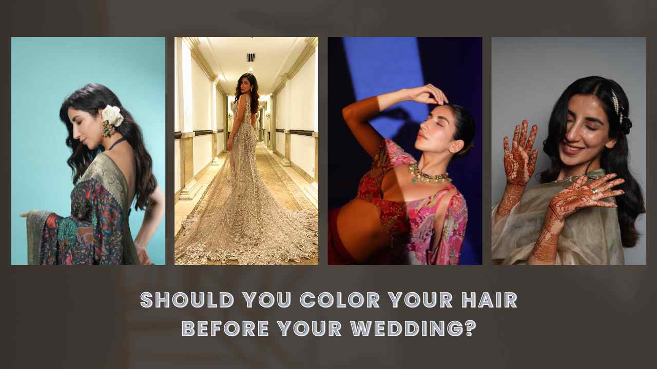Brides Are Coloring Their Hair for Weddings Should You?