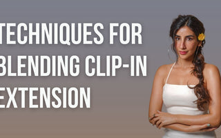 Top Techniques for Blending Clip-In Extension Seamlessly
